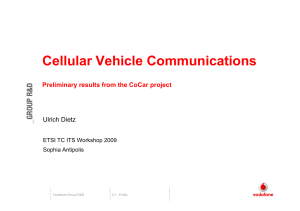 Cellular Vehicle Communications Preliminary results from the CoCar project Ulrich Dietz