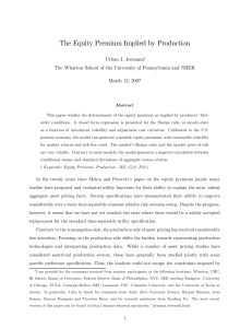 The Equity Premium Implied by Production Urban J. Jermann March 12, 2007