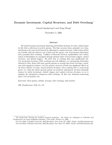 Dynamic Investment, Capital Structure, and Debt Overhang Suresh Sundaresan and Neng Wang