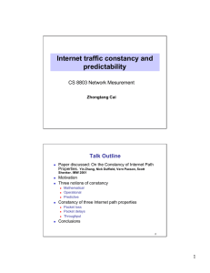 Internet traffic constancy and predictability Talk Outline CS 8803 Network Mesurement