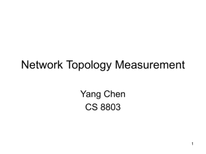Network Topology Measurement Yang Chen CS 8803 1