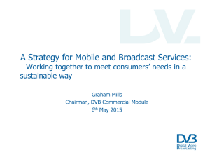 A Strategy for Mobile and Broadcast Services: sustainable way Graham Mills