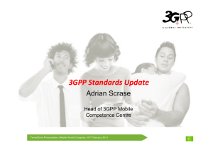 3GPP Standards Update Adrian Scrase Head of 3GPP Mobile Competence Centre