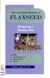 FLAXSEED Th.e Nutritional Benefits of Inside: •