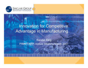 Innovation for Competitive Advantage in Manufacturing Randal Karg PIMA/TAPPI Annual Meeting March 2007