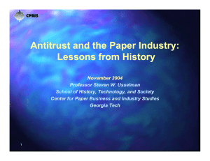 Antitrust and the Paper Industry: p y Lessons from History
