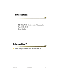 Interaction Interaction? • What do you mean by “interaction”?