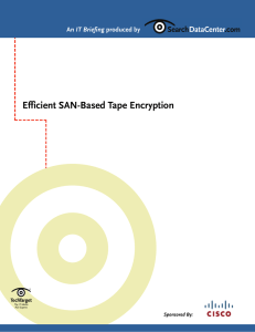 Efficient SAN-Based Tape Encryption IT Briefing Sponsored By: