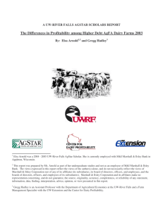 The Differences in Profitability among Higher Debt AgFA Dairy Farms... A UW-RIVER FALLS AGSTAR SCHOLARS REPORT By:  Elsa Arnold