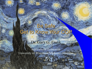 Be Safe Get to Know Your COP Dr. Gary G. Frank Agricultural Economist