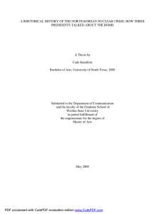 A RHETORICAL HISTORY OF THE NORTH KOREAN NUCLEAR CRISIS: HOW... PRESIDENTS TALKED ABOUT THE BOMB  A Thesis by