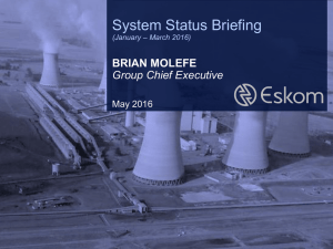 System Status Briefing BRIAN MOLEFE Group Chief Executive May 2016