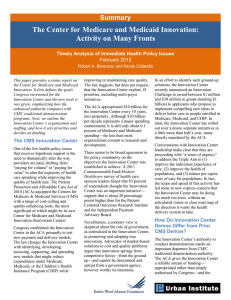 The Center for Medicare and Medicaid Innovation: Activity on Many Fronts Summary