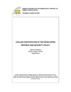 CIVILIAN PARTICIPATION IN THE DEVELOPING DEFENCE AND SECURITY POLICY Marina Caparini