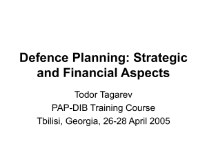 Defence Planning: Strategic and Financial Aspects Todor Tagarev PAP-DIB Training Course