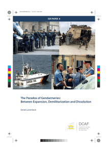 DCAF The Paradox of Gendarmeries: Between Expansion, Demilitarization and Dissolution Derek Lutterbeck
