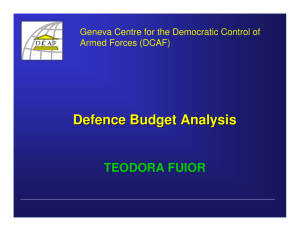 Defence Budget Analysis TEODORA FUIOR Geneva Centre for the Democratic Control of