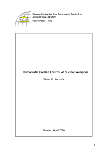 Democratic Civilian Control of Nuclear Weapons Geneva, April 2006 Armed Forces (DCAF)