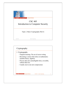 CSC 405 Introduction to Computer Security Cryptography • Cryptography