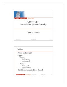 CSC 474/574 Information Systems Security Outline • What are firewalls?