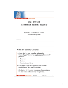 CSC 474/574 Information Systems Security What are Security Criteria?