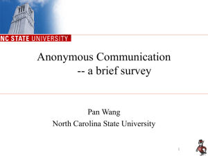 Anonymous Communication -- a brief survey Pan Wang North Carolina State University