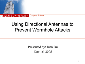 Using Directional Antennas to Prevent Wormhole Attacks Presented by: Juan Du