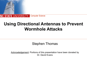 Using Directional Antennas to Prevent Wormhole Attacks Stephen Thomas Computer Science