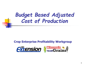 Budget Based Adjusted Cost of Production Crop Enterprise Profitability Workgroup 1