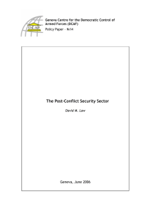 The Post-Conflict Security Sector Geneva, June 2006 Armed Forces (DCAF)