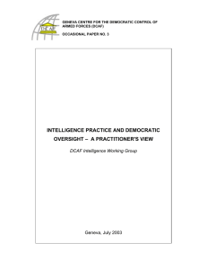 INTELLIGENCE PRACTICE AND DEMOCRATIC OVERSIGHT –  A PRACTITIONER'S VIEW