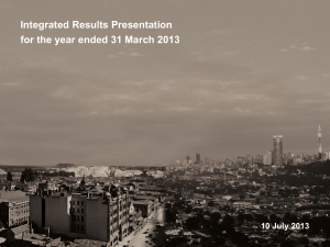 Integrated Results Presentation for the year ended 31 March 2013