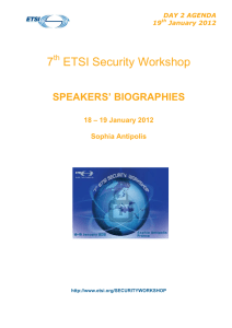 7 ETSI Security Workshop SPEAKERS’ BIOGRAPHIES