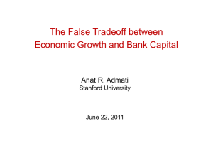 The False Tradeoff between Economic Growth and Bank Capital Anat R. Admati