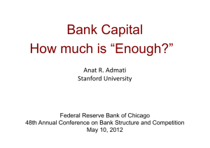 Bank Capital How much is “Enough?” Anat R. Admati Stanford University