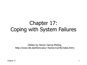 Chapter 17: Coping with System Failures (Slides by Hector Garcia-Molina, -db.stanford.edu/~hector/cs245/notes.htm)