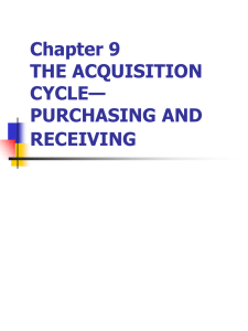 Chapter 9 THE ACQUISITION CYCLE— PURCHASING AND