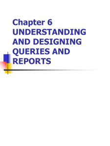 Chapter 6 UNDERSTANDING AND DESIGNING QUERIES AND