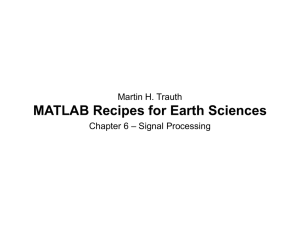 MATLAB Recipes for Earth Sciences Martin H. Trauth – Signal Processing Chapter 6