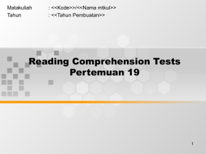 Reading Comprehension Tests Pertemuan 19 Matakuliah : &lt;&lt;Kode&gt;&gt;/&lt;&lt;Nama mtkul&gt;&gt;