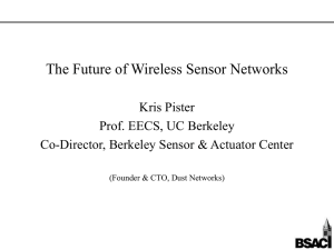 The Future of Wireless Sensor Networks Kris Pister Prof. EECS, UC Berkeley