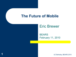The Future of Mobile Eric Brewer 1 BEARS