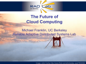 The Future of Cloud Computing Michael Franklin, UC Berkeley
