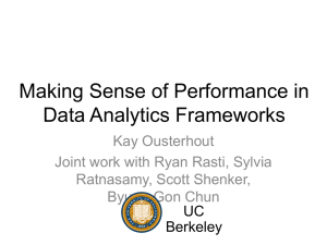 Making Sense of Performance in Data Analytics Frameworks Kay Ousterhout