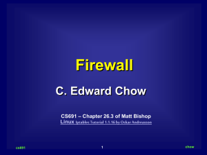 Firewall C. Edward Chow – Chapter 26.3 of Matt Bishop CS691