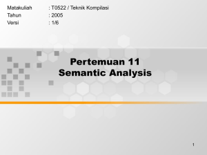 Pertemuan 11 Semantic Analysis Matakuliah : T0522 / Teknik Kompilasi