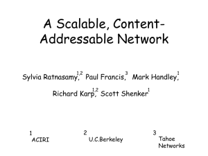 A Scalable, Content- Addressable Network Richard Karp,  Scott Shenker