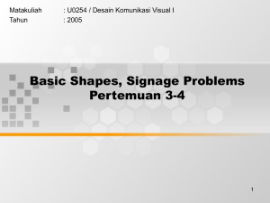 Basic Shapes, Signage Problems Pertemuan 3-4 Matakuliah