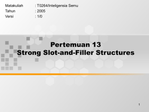 Pertemuan 13 Strong Slot-and-Filler Structures Matakuliah : T0264/Inteligensia Semu