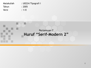 Huruf “Serif-Modern 2” Pertemuan 7 Matakuliah : U0224/Tipografi I